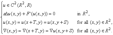 \cases u\in C^2({\Bbb R}^2,{\Bbb R}),\cr
-\varepsilon\Delta u(x,y)+F^{\prime }(u(x,y))=0 & \text{in ${\Bbb R}^{2}$,}\cr
u(x,y)=u(x+T,y)=u(x,y+S) &\text{for all $(x,y)\in {\Bbb R}^2$,}\cr
\nabla u(x,y)=\nabla u(x+T,y)=\nabla u(x,y+S) &\text{for all $(x,y)\in {\Bbb R}^{2}$.}